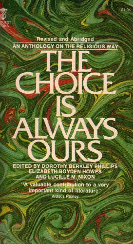 Beispielbild fr The Choice is Always Ours - an anthology on the religious way (revised & abridged) zum Verkauf von Ed Buryn Books