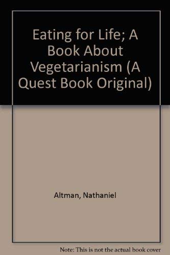 Stock image for Eating for Life; A Book About Vegetarianism (A Quest Book Original) for sale by SecondSale