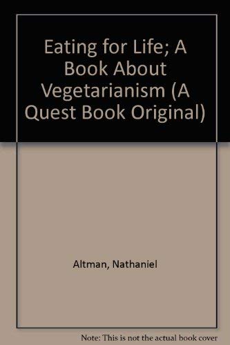 9780835604376: Eating for Life; A Book About Vegetarianism (A Quest Book Original)