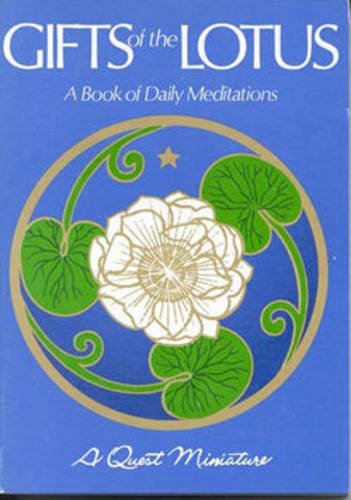 Beispielbild fr Gifts of the Lotus: A Book of Daily Meditations (Quest Book) zum Verkauf von Veronica's Books