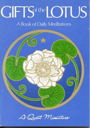 Imagen de archivo de Gifts of the Lotus: A Book of Daily Meditations (Quest Book) a la venta por Veronica's Books