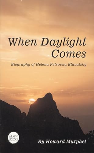Beispielbild fr When Daylight Comes: Biography of Helena Petrovna Blavatsky (Quest Book) zum Verkauf von Wonder Book