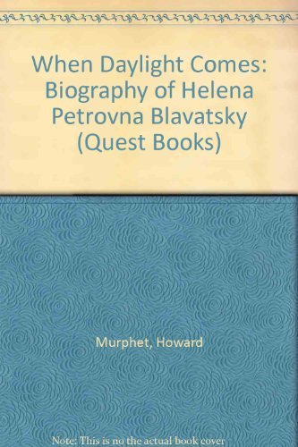 Stock image for When daylight comes: A biography of Helena Petrovna Blavatsky (A Quest book) for sale by Hafa Adai Books