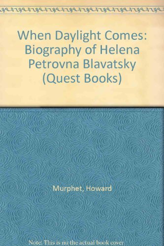 9780835604611: When daylight comes: A biography of Helena Petrovna Blavatsky (A Quest book)