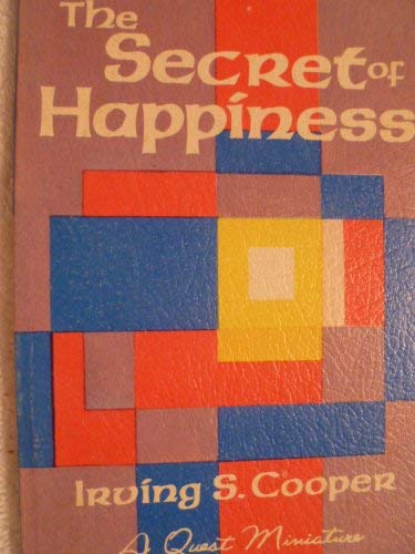 9780835604697: The secret of happiness by Irving S. Cooper