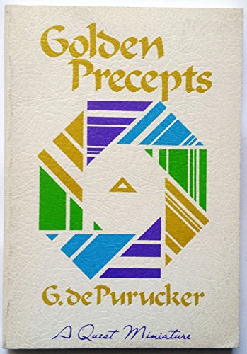Golden precepts: A guide to enlightened living (A Quest miniature) (9780835604918) by Purucker, G. De