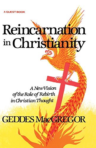 9780835605014: Reincarnation in Christianity: A New Vision of the Role of Rebirth in Christian Thought (Quest Books)