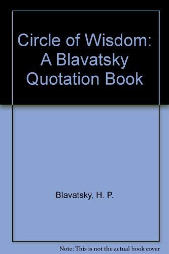 Circle of Wisdom: A Blavatsky Quotation Book