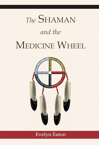 Imagen de archivo de The Shaman and the Medicine Wheel a la venta por Virg Viner, Books