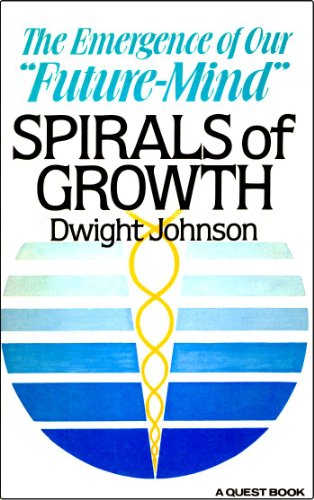 Stock image for Spirals of Growth: The Emergence of Our Future-Mind for sale by St Vincent de Paul of Lane County