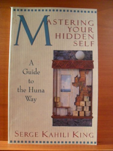 Imagen de archivo de Mastering Your Hidden Self: Guide to the Huna Way (A Quest Book) a la venta por Books From California