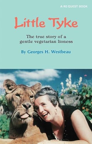 Stock image for Little Tyke: The True Story of a Gentle Vegetarian Lioness (Re-Quest Book) for sale by Books Unplugged