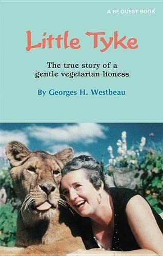 9780835606059: Little Tyke: The True Story of a Gentle Vegetarian Lioness (Quest Books)