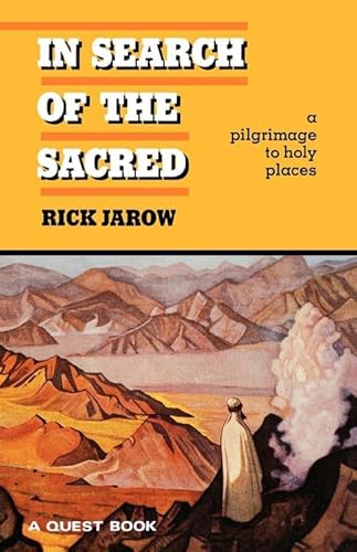 In Search of the Sacred: A Pilgrimage to Holy Places (Quest Book)