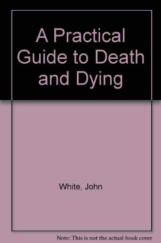 9780835606332: A Practical Guide to Death & Dying