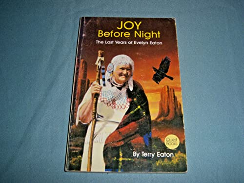 Imagen de archivo de Joy Before Night (The Last Years of Evelyn Eaton) a la venta por Ergodebooks