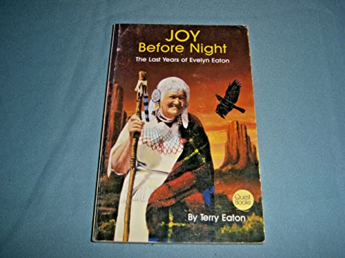 Stock image for Joy Before Night (The Last Years of Evelyn Eaton) for sale by Front Cover Books