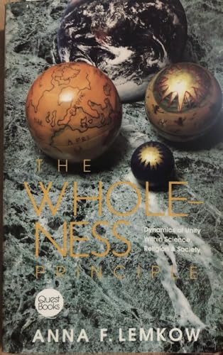 Stock image for The Wholeness Principle: Dynamics of Unity within Science, Religion and Society Lemkow, Anna F. for sale by Re-Read Ltd