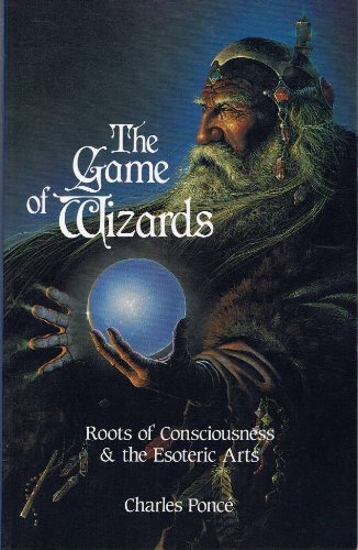 Stock image for The Game of Wizards: Roots of Consciousness and the Esoteric Arts for sale by HPB-Ruby