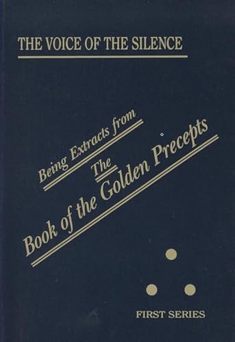 Beispielbild fr The Voice of the Silence: Being Extracts from The Book of the Golden Precepts (Being Extracts from the Book of the Golden Precepts. First) zum Verkauf von HPB-Movies