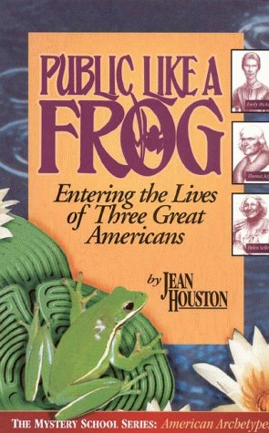 Imagen de archivo de Public Like a Frog: Entering the Lives of Three Great Americans (Emily Dickinson, Thomas Jefferson, Helen Keller) a la venta por Front Cover Books