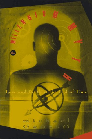 Stock image for The Millennium Myth: Love and Death at the End of Time for sale by HPB-Ruby