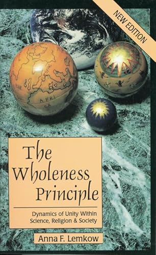 Beispielbild fr Wholeness Principle : Dynamics of Unity Within Science, Religion, and Society zum Verkauf von Better World Books