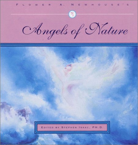 Stock image for Flower A. Newhouse's Angels of Nature for sale by Decluttr