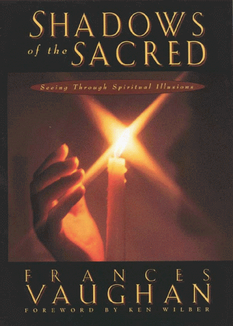 Stock image for Shadows of the Sacred: Seeing Through Spiritual Illusions for sale by Front Cover Books