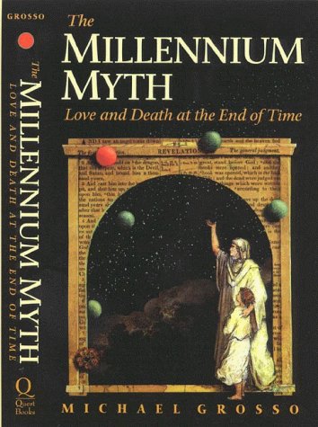 Imagen de archivo de The Millennium Myth: Love and Death at the Edge of Time a la venta por Prairie Creek Books LLC.