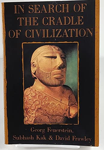In Search of the Cradle of Civilization (9780835607414) by Feuerstein, Georg; Kak, Subhash; Frawley, David