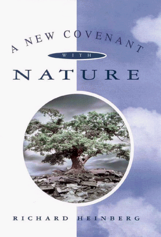 Stock image for A New Covenant With Nature: Notes on the End of Civilization and the Renewal of Culture for sale by Granada Bookstore,            IOBA