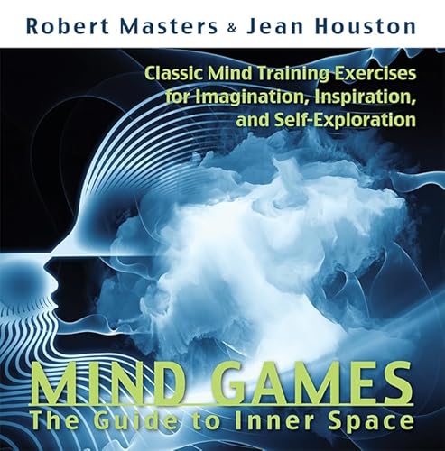 Mind Games: The Guide to Inner Space (9780835607537) by Masters PhD, Robert; Houston PhD Ph.D., Jean