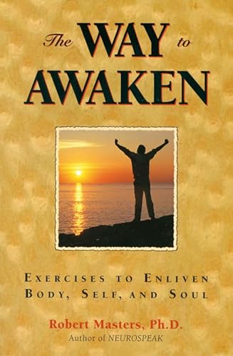 Beispielbild fr Way to Awaken: Exercises to Enliven Body, Self, and Soul zum Verkauf von SecondSale