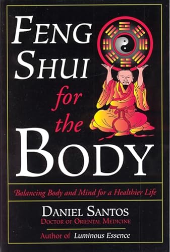 Beispielbild fr Feng Shui for the Body: Balancing Body and Mind for a Healthier Life zum Verkauf von SecondSale