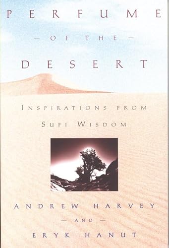 Imagen de archivo de Perfume of the Desert: Inspirations from Sufi Wisdom a la venta por SecondSale