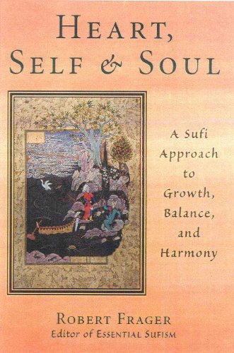 9780835607780: Heart, Self, & Soul: The Sufi Approach to Growth, Balance, and Harmony: The Sufi Psychology of Growth, Balance, and Harmony