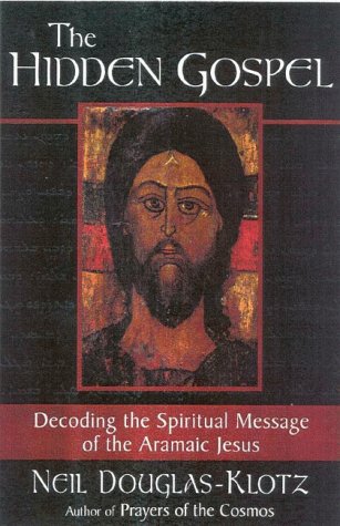 Beispielbild fr The Hidden Gospel: Decoding the Spiritual Message of the Aramaic Jesus zum Verkauf von Books of the Smoky Mountains