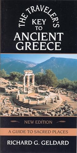 Beispielbild fr Traveler's Key to Ancient Greece : A Guide to Sacred Places zum Verkauf von Better World Books