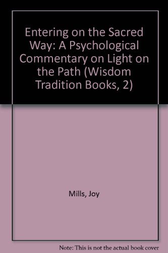 Imagen de archivo de Entering on the Sacred Way: A Psychological Commentary on Light on the Path (Wisdom Tradition Books, 2) a la venta por ThriftBooks-Dallas