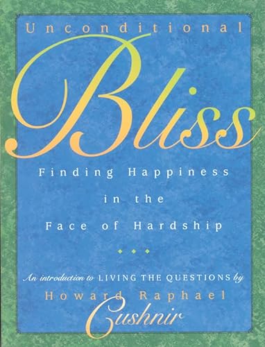 Stock image for Unconditional Bliss: Finding Happiness in the Face of Hardship for sale by ThriftBooks-Atlanta