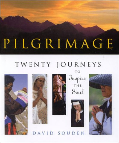 Imagen de archivo de Pilgrimage: Twenty Journeys to Inspire the Soul a la venta por Front Cover Books