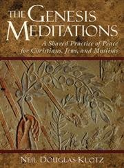 Imagen de archivo de Genesis Meditations: A Shared Practice of Peace for Christians, Jews, and Muslims a la venta por Dunaway Books