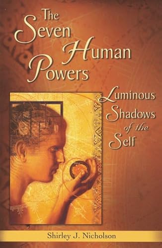 Imagen de archivo de Seven Human Powers: Luminous Shadows of the Self a la venta por BookEnds Bookstore & Curiosities