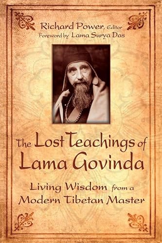 Beispielbild fr The Lost Teachings of Lama Govinda: Living Wisdom from a Modern Tibetan Master zum Verkauf von ThriftBooks-Dallas