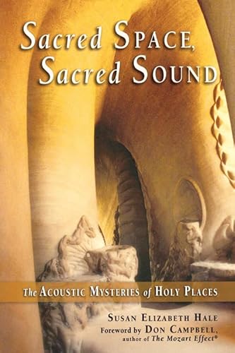 Stock image for Sacred Space, Sacred Sound : The Acoustic Mysteries of Holy Places for sale by Better World Books