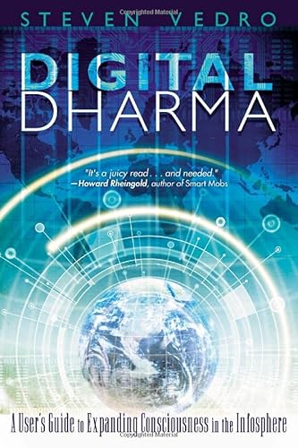 Stock image for Digital Dharma: A User's Guide to Expanding Consciousness in the Infosphere for sale by WorldofBooks