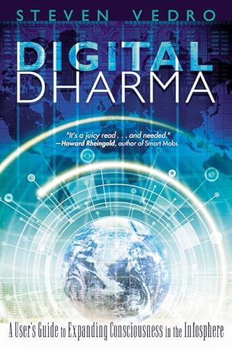 Stock image for Digital Dharma: A User's Guide to Expanding Consciousness in the Infosphere for sale by WorldofBooks