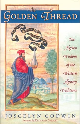 Imagen de archivo de The Golden Thread: The Ageless Wisdom of the Western Mystery Traditions a la venta por HPB-Red