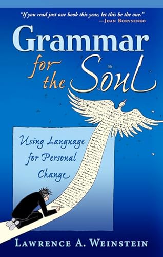 Beispielbild fr Grammar for the Soul : Using Language for Personal Change zum Verkauf von Better World Books